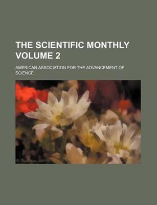 Book cover for The Scientific Monthly Volume 2