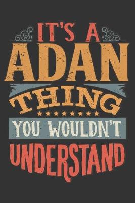 Book cover for Its A Adan Thing You Wouldnt Understand