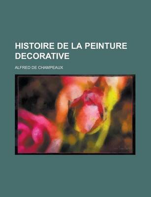 Book cover for Histoire de La Peinture Decorative