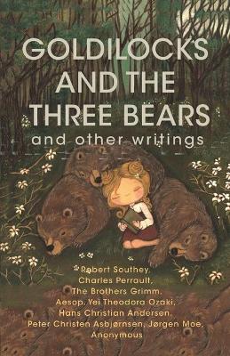 Book cover for Goldilocks and The Three Bears & Other Writings
