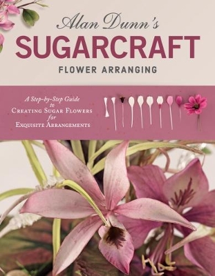 Book cover for Alan Dunn's Sugarcraft Flower Arranging