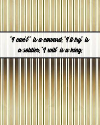 Book cover for I Can't Is a Coward, I'll Try Is a Soldier, I Will Is a King.