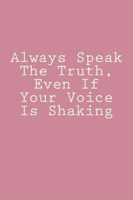 Book cover for Always Speak the Truth, Even If Your Voice Is Shaking