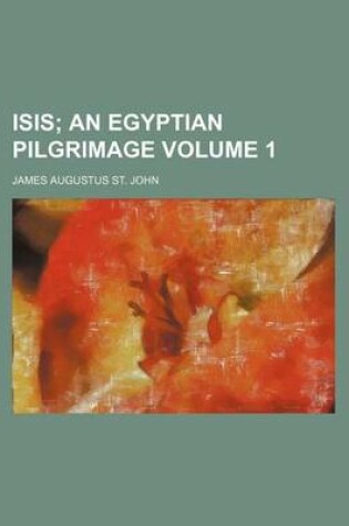 Cover of Isis Volume 1; An Egyptian Pilgrimage