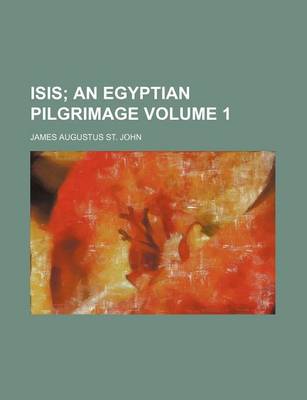 Book cover for Isis Volume 1; An Egyptian Pilgrimage