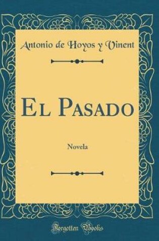 Cover of El Pasado: Novela (Classic Reprint)