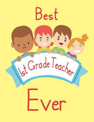 Book cover for Best 1st Grade Teacher Ever