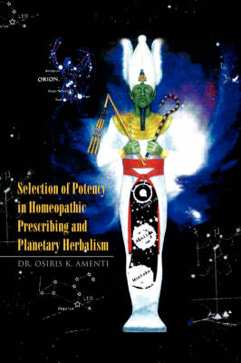 Book cover for Selection of Potency in Homeopathic Prescribing and Planetary Herbalism