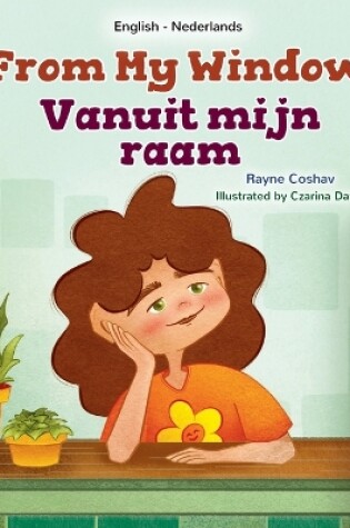 Cover of From My Window (English Dutch Bilingual Kids Book)