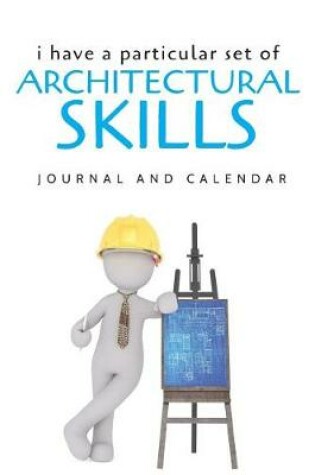 Cover of I Have a Particular Set of Architectural Skills