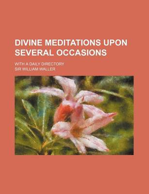 Book cover for Divine Meditations Upon Several Occasions; With a Daily Directory