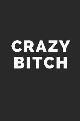 Cover of Crazy Bitch