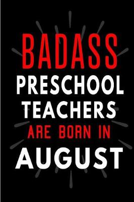 Book cover for Badass Preschool Teachers Are Born in August