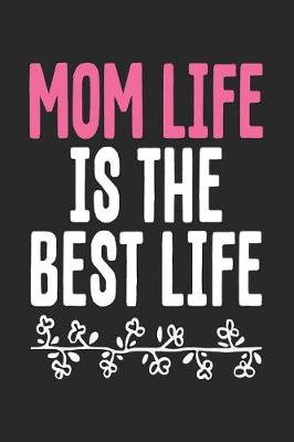 Cover of Mom Life Is The Best Life