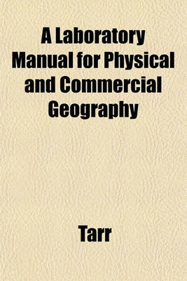 Book cover for A Laboratory Manual for Physical and Commercial Geography