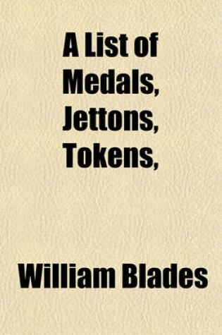 Cover of A List of Medals, Jettons, Tokens,