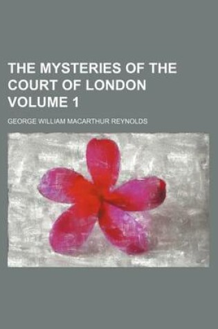 Cover of The Mysteries of the Court of London Volume 1