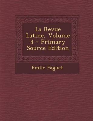 Book cover for La Revue Latine, Volume 4