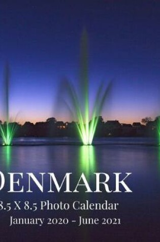 Cover of Denmark 8.5 X 8.5 Photo Calendar January 2020 - June 2021