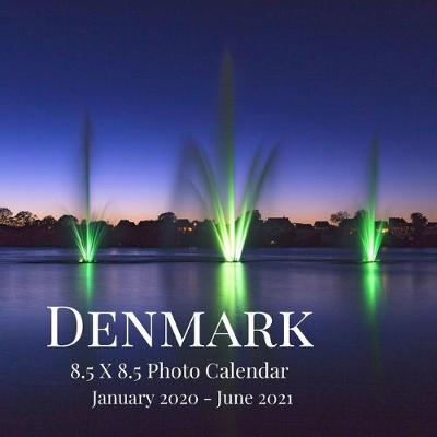 Cover of Denmark 8.5 X 8.5 Photo Calendar January 2020 - June 2021