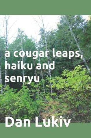 Cover of A cougar leaps, haiku and senryu