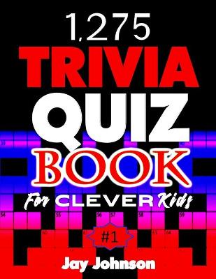 Cover of 1,275 Trivia Quiz Book for Clever Kids