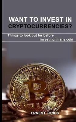 Book cover for Want to invest in cryptocurrencies?