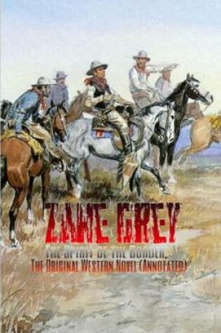Cover of The Spirit of the Border, the Original Western Novel (Annotated)