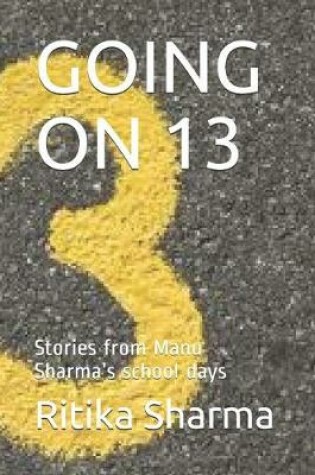 Cover of Going on 13