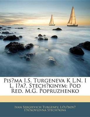 Book cover for Pis?ma I.S. Turgeneva K L.N. I L. I?a?. Stech?kinym