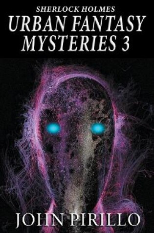 Cover of Sherlock Holmes Urban Fantasy Mysteries 3