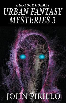 Cover of Sherlock Holmes Urban Fantasy Mysteries 3