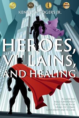 Book cover for Heroes, Villains, and Healing