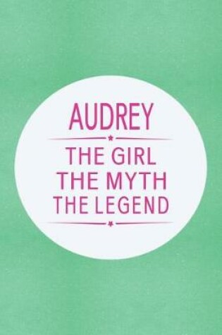 Cover of Audrey the Girl the Myth the Legend