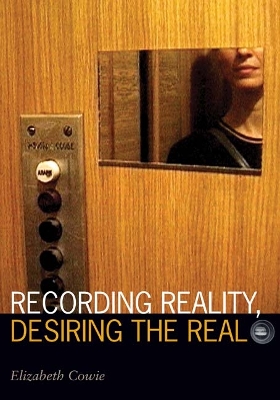 Book cover for Recording Reality, Desiring the Real