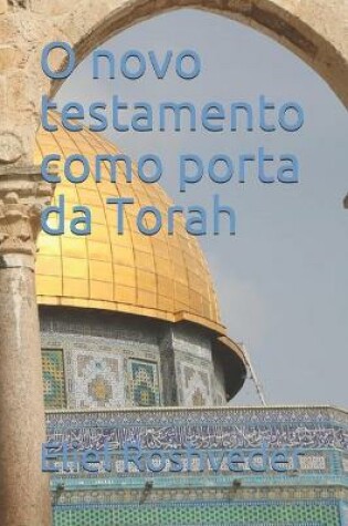 Cover of O novo testamento como porta da Torah