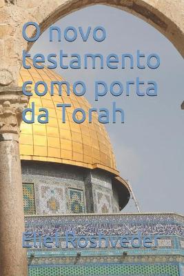 Cover of O novo testamento como porta da Torah