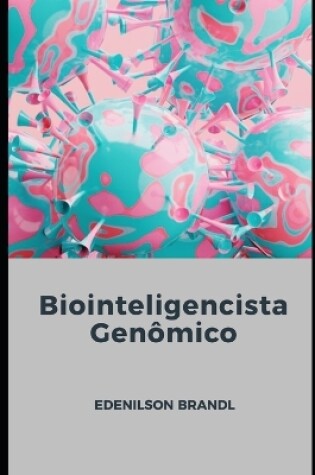 Cover of Biointeligencista Genômico