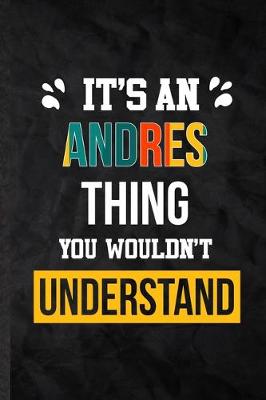 Book cover for It's an Andres Thing You Wouldn't Understand