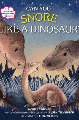 Cover of Can You Snore Like a Dinosaur?