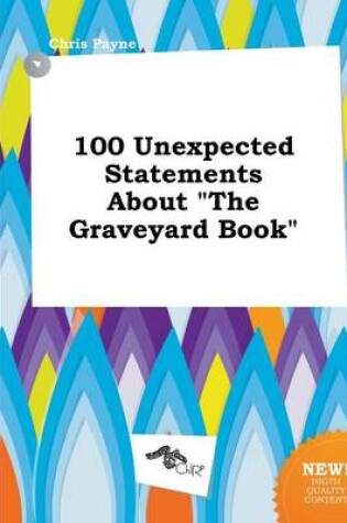 Cover of 100 Unexpected Statements about the Graveyard Book