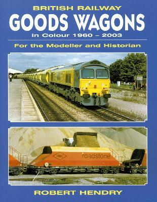 Book cover for British Railway Goods Wagons in Colour 1960-2003