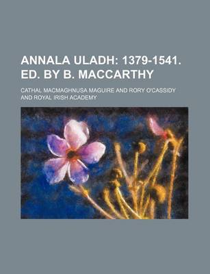 Book cover for Annala Uladh; 1379-1541. Ed. by B. MacCarthy