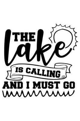 Book cover for The Lake Is Calling And I Must Go