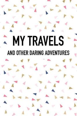 Book cover for My Travels and Other Daring Adventures