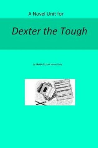 Cover of Novel Unit for Dexter the Tough