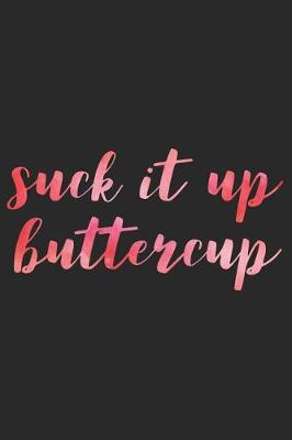 Book cover for Suck It Up Buttercup