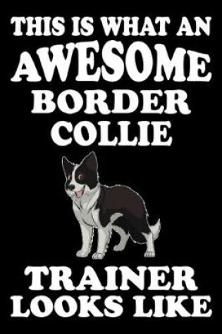 Cover of This is what an awesome Border Collie Trainer Looks Like