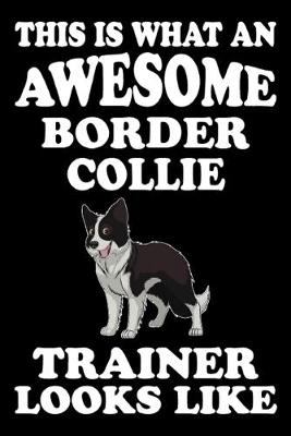 Book cover for This is what an awesome Border Collie Trainer Looks Like