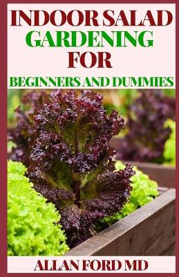 Book cover for Indoor Salad Gardening for Beginners and Dummies